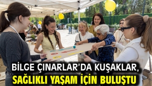 Bilge Çınarlar'da kuşaklar, sağlıklı yaşam için buluştu