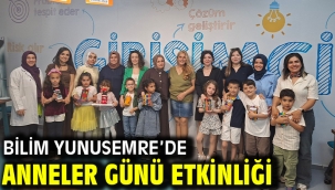 Bilim Yunusemre'de Anneler Günü Etkinliği