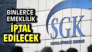 Binlerce emeklilik iptal edilecek