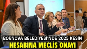 Bornova Belediyesi'nde 2025 kesin hesabına meclis onayı