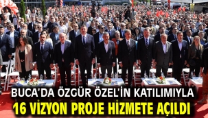 Buca'da Özgür Özel'in katılımıyla 16 vizyon proje hizmete açıldı