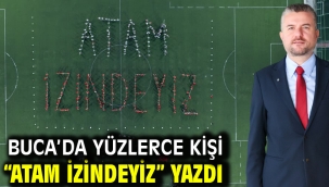 Buca'da yüzlerce kişi "Atam İzindeyiz" yazdı 