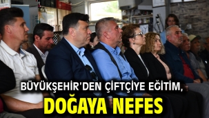 Büyükşehir'den çiftçiye eğitim, doğaya nefes