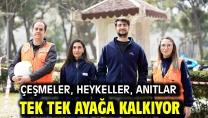 Çeşmeler, heykeller, anıtlar tek tek ayağa kalkıyor