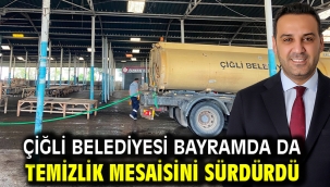 Çiğli Belediyesi Bayramda da Temizlik Mesaisini Sürdürdü