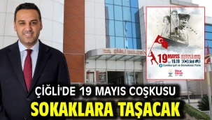 Çiğli'de 19 Mayıs Coşkusu Sokaklara Taşacak
