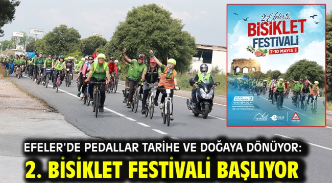 Efeler'de Pedallar Tarihe Ve Doğaya Dönüyor:  2. Bisiklet Festivali Başlıyor