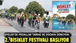 Efeler'de Pedallar Tarihe Ve Doğaya Dönüyor:  2. Bisiklet Festivali Başlıyor