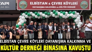 Elbistan Çevre Köyleri Dayanışma Kalkınma ve Kültür Derneği Binasına Kavuştu