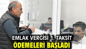 Emlak Vergisi 1. Taksit Ödemeleri Başladı