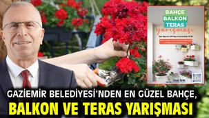 Gaziemir Belediyesi'nden en güzel bahçe, balkon ve teras yarışması