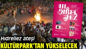 Hıdrellez ateşi Kültürpark'tan yükselecek  