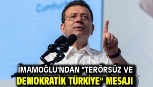 İmamoğlu'ndan "Terörsüz ve Demokratik Türkiye" mesajı