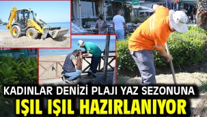 KADINLAR DENİZİ PLAJI YAZ SEZONUNA IŞIL IŞIL HAZIRLANIYOR