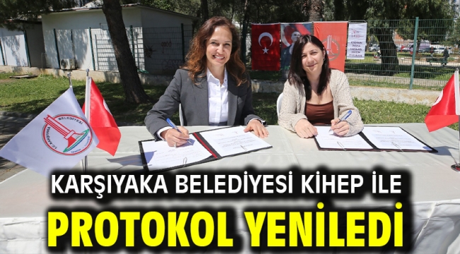 Karşıyaka Belediyesi KİHEP ile protokol yeniledi
