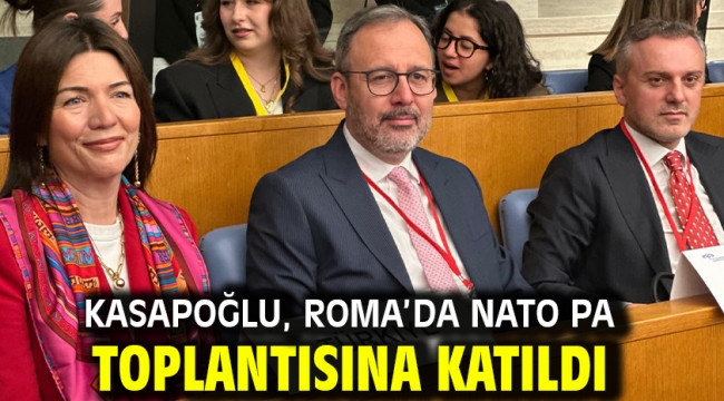 Kasapoğlu, Roma'da NATO PA Toplantısına Katıldı