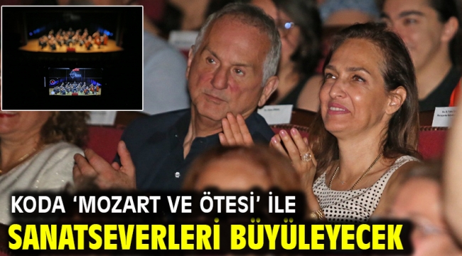 KODA 'Mozart ve Ötesi' ile sanatseverleri büyüleyecek