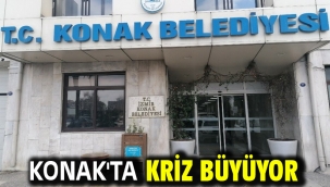 Konak'ta Kriz büyüyor