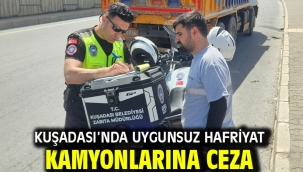 Kuşadası'nda Uygunsuz Hafriyat Kamyonlarına Ceza