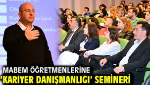 MABEM Öğretmenlerine 'Kariyer Danışmanlığı' Semineri