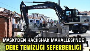 MASKİ'den Hacıishak Mahallesi'nde Dere Temizliği Seferberliği