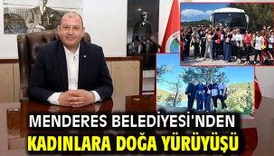 Menderes Belediyesi'nden Kadınlara Doğa Yürüyüşü