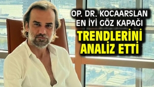 Op. Dr. Kocaarslan en iyi göz kapağı trendlerini analiz etti