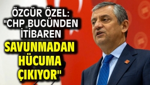 Özgür Özel: "CHP bugünden itibaren savunmadan hücuma çıkıyor"
