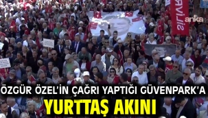 Özgür Özel'in çağrı yaptığı Güvenpark'a yurttaş akını
