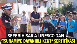 Seferihisar'a UNESCO'dan "Tsunamiye Dayanıklı Kent" sertifikası