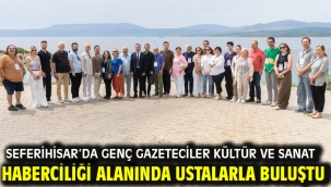 Seferihisar'da genç gazeteciler kültür ve sanat haberciliği alanında ustalarla buluştu