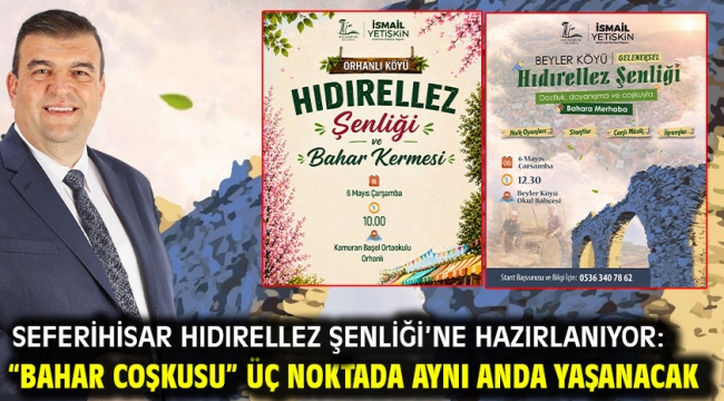 Seferihisar Hıdırellez Şenliği'ne Hazırlanıyor: "Bahar Coşkusu" üç noktada aynı anda yaşanacak