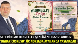 Seferihisar Hıdırellez Şenliği'ne Hazırlanıyor: "Bahar Coşkusu" üç noktada aynı anda yaşanacak