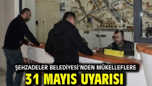 Şehzadeler Belediyesi'nden Mükelleflere 31 Mayıs Uyarısı