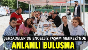 Şehzadeler'de Engelsiz Yaşam Merkezi'nde Anlamlı Buluşma