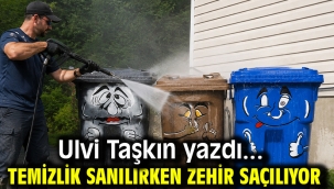 Temizlik Sanılırken Zehir Saçılıyor