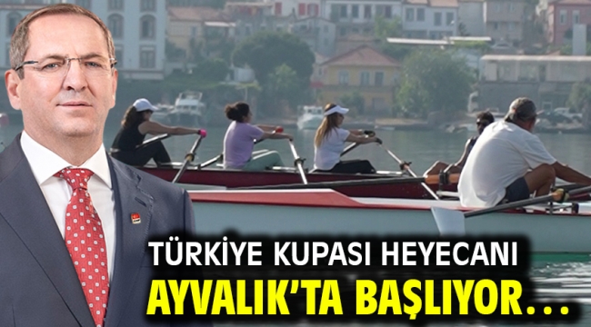 Türkiye Kupası Heyecanı Ayvalık'ta Başlıyor…