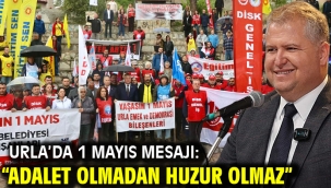 Urla'da 1 Mayıs Mesajı: "Adalet Olmadan Huzur Olmaz"