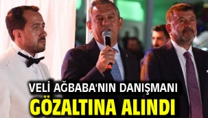 Veli Ağbaba'nın danışmanı gözaltına alındı