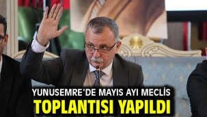 Yunusemre'de Mayıs Ayı Meclis Toplantısı Yapıldı