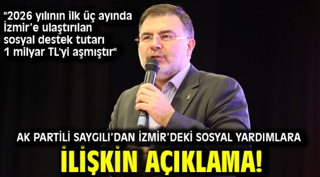 AK Partili Saygılı'dan İzmir'deki sosyal yardımlara ilişkin açıklama!