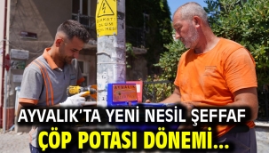 Ayvalık'ta Yeni Nesil Şeffaf Çöp Potası Dönemi...