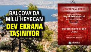 Balçova'da Milli Heyecan Dev Ekrana Taşınıyor
