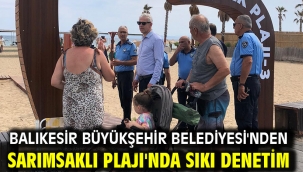Balıkesir Büyükşehir Belediyesi'nden Sarımsaklı Plajı'nda Sıkı Denetim