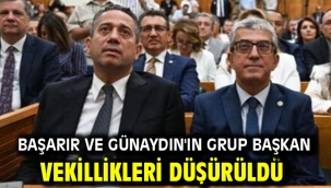 Başarır ve Günaydın'ın grup başkan vekillikleri düşürüldü
