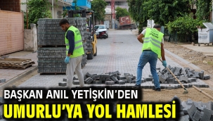 Başkan Anıl Yetişkin'den Umurlu'ya Yol Hamlesi