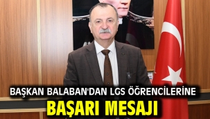 BAŞKAN BALABAN'DAN LGS ÖĞRENCİLERİNE BAŞARI MESAJI