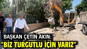 Başkan Çetin Akın: "Biz Turgutlu için varız" 