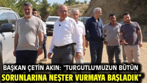 Başkan Çetin Akın: "Turgutlu'muzun bütün sorunlarına neşter vurmaya başladık"