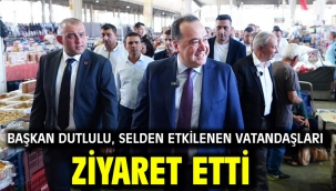 Başkan Dutlulu, Selden Etkilenen Vatandaşları Ziyaret Etti